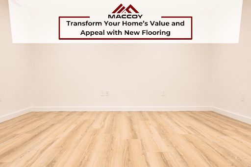 The Impact of New Flooring on Home Value and Appeal